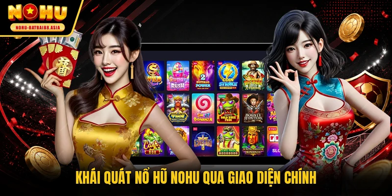 Khái quát nổ hũ NOHU qua giao diện chính