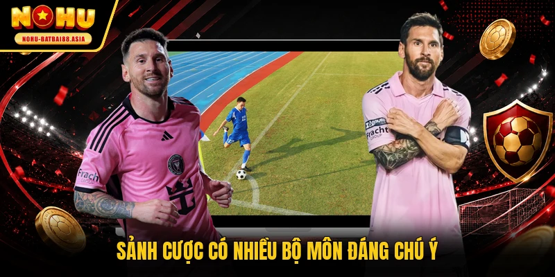 Sảnh cược có nhiều bộ môn đáng chú ý